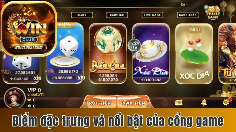 Winclub – Nhà cái cá cược chuyên nghiệp, đổi thưởng siêu tốc 2025 172 Điểm đặc trưng và nổi bật của cổng game