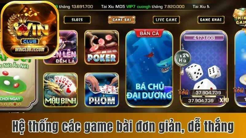 Winclub – Nhà cái cá cược chuyên nghiệp, đổi thưởng siêu tốc 2025 174 Hệ thống các game bài đơn giản, dễ thắng